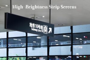 high-brightness strip screens